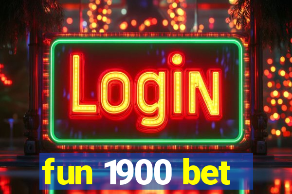 fun 1900 bet